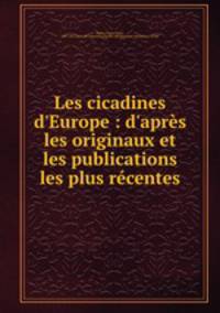 Les cicadines d`Europe : d`aprs les originaux et les publications les plus rcentes