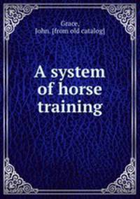 A system of horse training