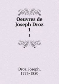Oeuvres de Joseph Droz. 1