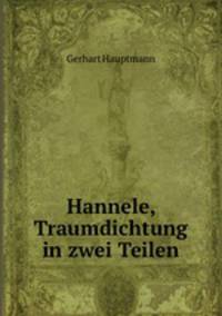 Hannele, Traumdichtung in zwei Teilen