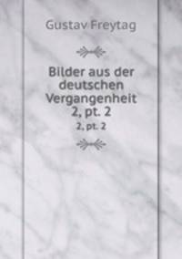 Bilder aus der deutschen Vergangenheit. 2, pt. 2
