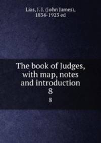 The book of Judges, with map, notes and introduction. 8
