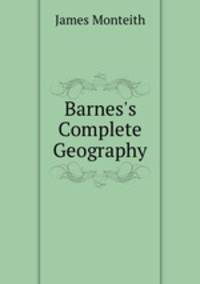 Barnes`s Complete Geography
