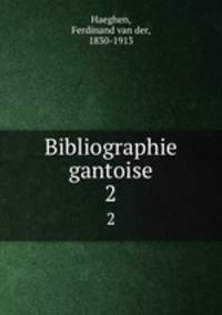 Bibliographie gantoise. 2