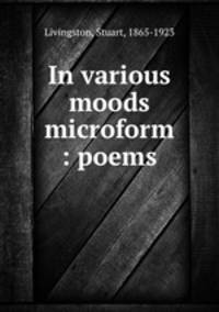 In various moods microform : poems