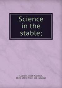 Science in the stable;
