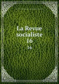 La Revue socialiste. 16