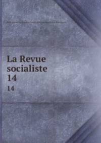 La Revue socialiste. 14
