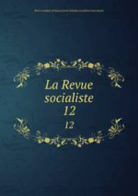 La Revue socialiste. 12