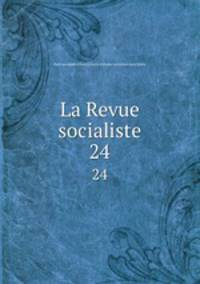 La Revue socialiste. 24