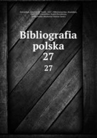 Bibliografia polska. 27