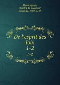 De l`esprit des loix. 1-2