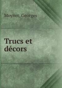 Trucs et dcors