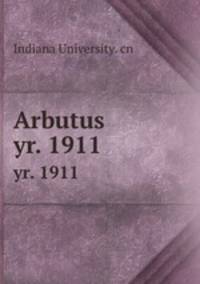 Arbutus. yr. 1911