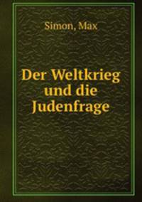 Der Weltkrieg und die Judenfrage