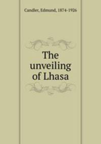 The unveiling of Lhasa