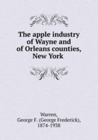 The apple industry of Wayne and of Orleans counties, New York