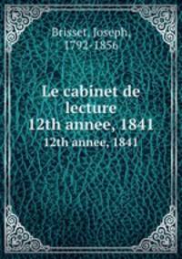 Le cabinet de lecture. 12th annee, 1841