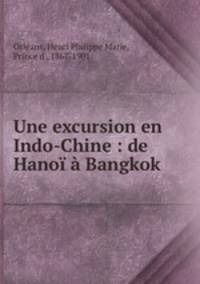 Une excursion en Indo-Chine : de Hano Bangkok