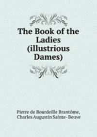 The Book of the Ladies (illustrious Dames).