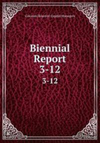 Biennial Report. 3-12