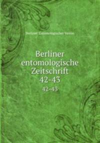 Berliner entomologische Zeitschrift. 42-43