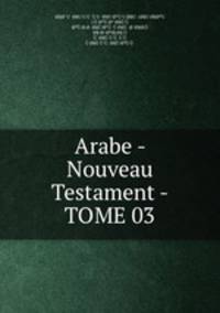 Arabe - Nouveau Testament - TOME 03