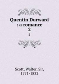 Quentin Durward : a romance. 2