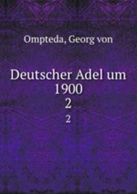 Deutscher Adel um 1900. 2