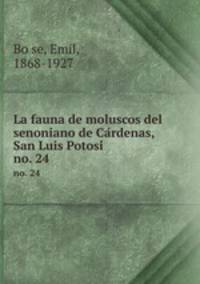 La fauna de moluscos del senoniano de Cardenas, San Luis Potosi. no. 24