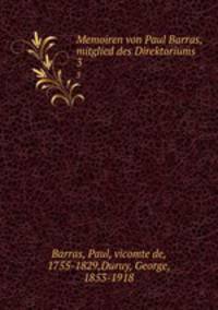 Memoiren von Paul Barras, mitglied des Direktoriums. 3