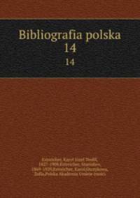 Bibliografia polska. 14