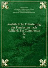 Ausfhrliche Erluterung der Pandecten nach Hellfeld: Ein Commentar. 32