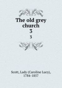 The old grey church. 3