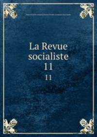 La Revue socialiste. 11
