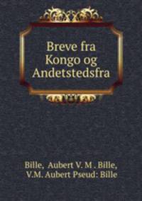 Breve fra Kongo og Andetstedsfra
