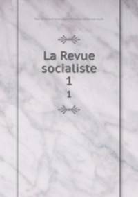 La Revue socialiste. 1