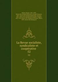 La Revue socialiste, syndicaliste et cooprative . 52