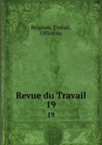 Revue du Travail. 19