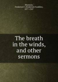 The breath in the winds, and other sermons