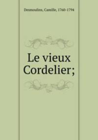 Le vieux Cordelier;