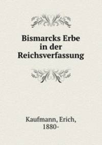 Bismarcks Erbe in der Reichsverfassung