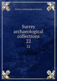 Surrey archaeological collections. 22