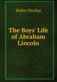 The Boys` Life of Abraham Lincoln