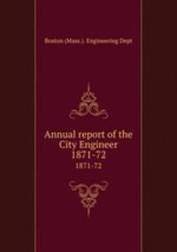 Annual report of the City Engineer. 1871-72