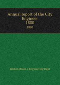 Annual report of the City Engineer. 1880