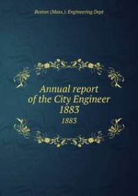 Annual report of the City Engineer. 1883