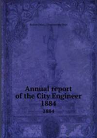 Annual report of the City Engineer. 1884