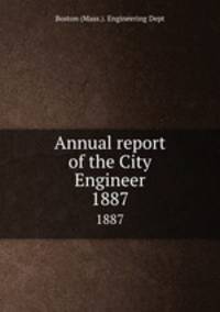 Annual report of the City Engineer. 1887