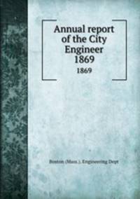 Annual report of the City Engineer. 1869